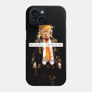 Donald Trump: Criminal Defendant On a Dark Background Phone Case