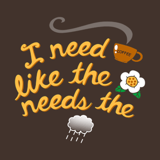 I need Coffee Poetry T-Shirt