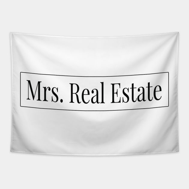 Mrs. Real Estate Tapestry by The Favorita