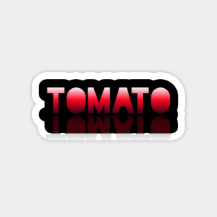 Tomato - Healthy Lifestyle - Foodie Food Lover - Graphic Typography - Red Magnet