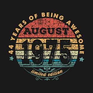 Born In August 1975 Vintage Shirt ,44th Years Old Shirts,Born In 1975,44 th Anniversary 1975 Gift T-Shirt