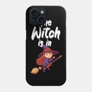 The witch is in Phone Case