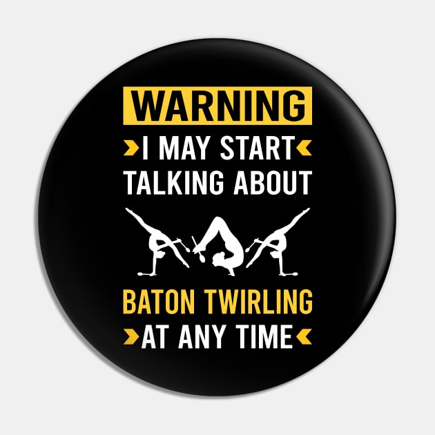 Warning Baton Twirling Twirl Twirler Pin by Good Day