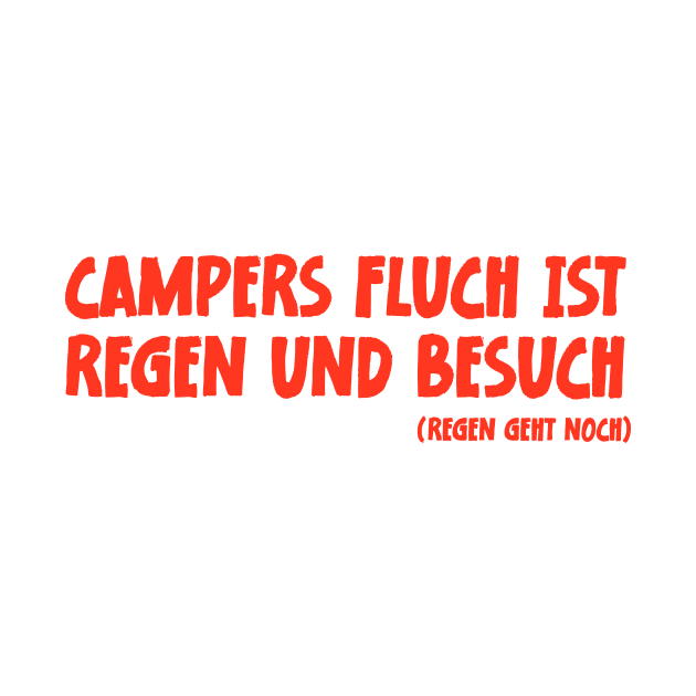 Camper Humor Lustiger Camping Spruch Campers Fluch ist Regen und Besuch by jodotodesign