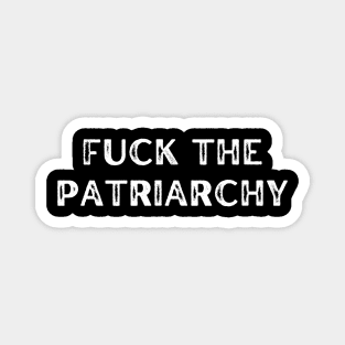 Fuck the Patriarchy Magnet