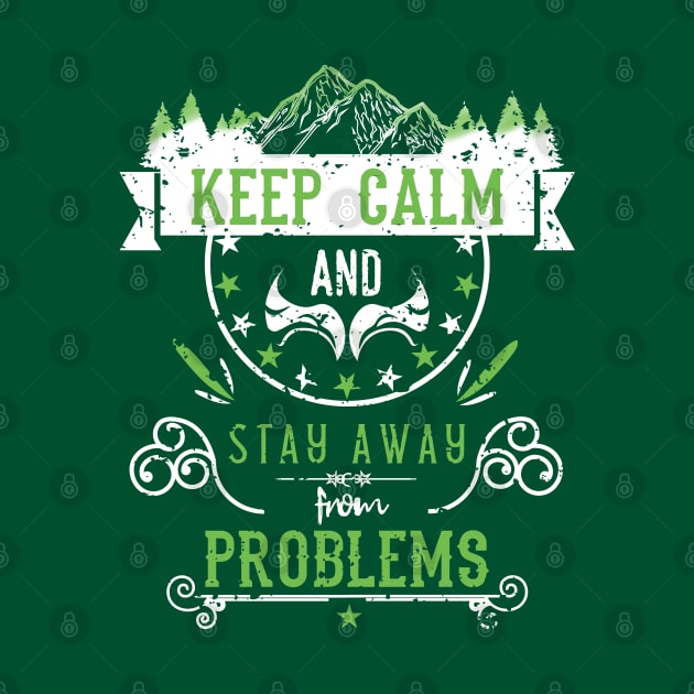 Keep Calm and Stay Away from Problems Vintage RC04 by HCreatives