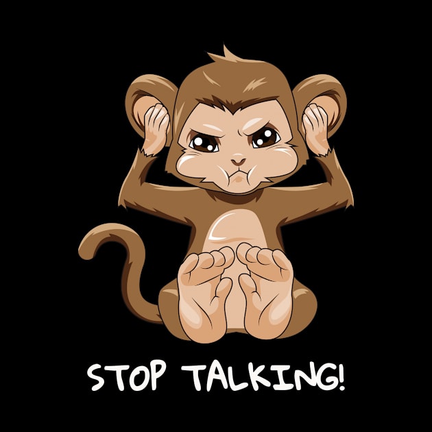 Stop talking Monkey Funny Monkey lover Ape don't talk by ELFEINHALB