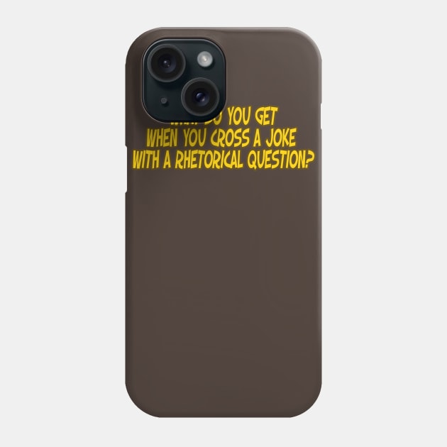 Rhetorical Joke Phone Case by toastercide