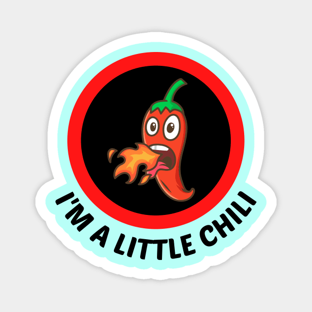 I'm A Little Chili - Cute Chili Pun Magnet by Allthingspunny