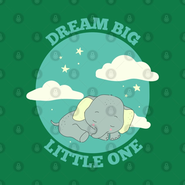 Baby Elephant Sleeping, Dreamer - Dream Big, Little One by Kcaand