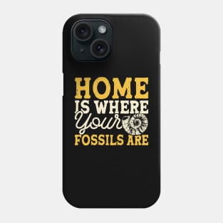 Home Is Where Your Fossils Are T shirt For Women Phone Case