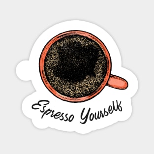 Espresso yourself Magnet