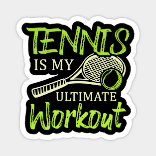 Tennis Is My Workout Racket Sports Tennis Magnet