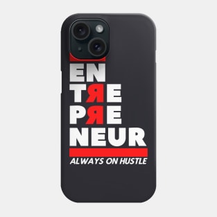 Entrepreneur always hustling Phone Case