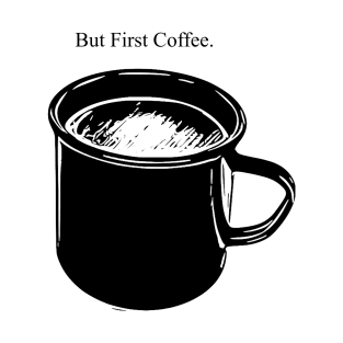 First Coffee T-Shirt