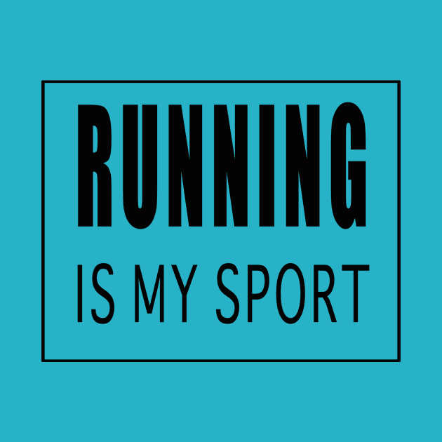 Running is My Sport by Designz4U