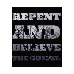 Repent and Believe T-Shirt