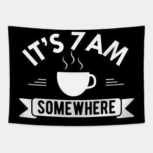 Coffee - It's 7 am somewhere Tapestry