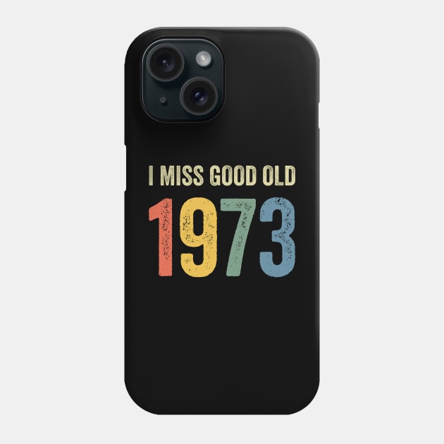 I miss good old 1973 Phone Case by RusticVintager