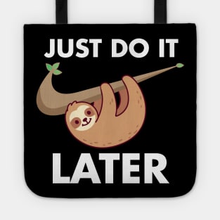 sloth just do it later Tote