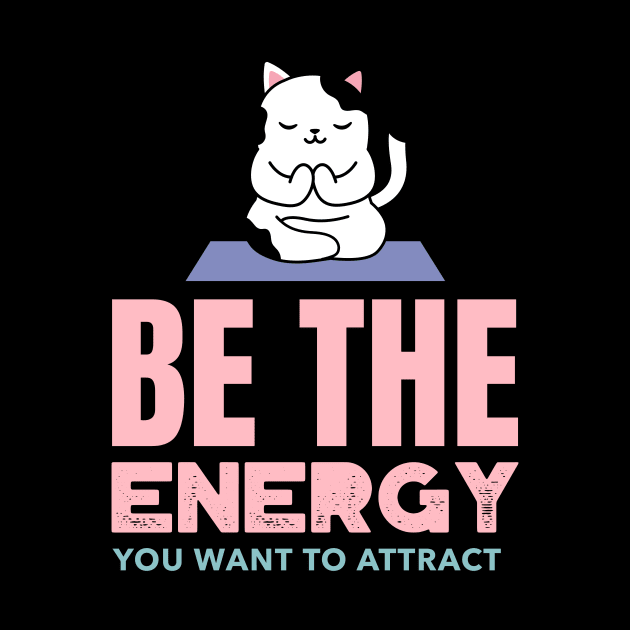 Be The Energy You Want To Attract by Jitesh Kundra