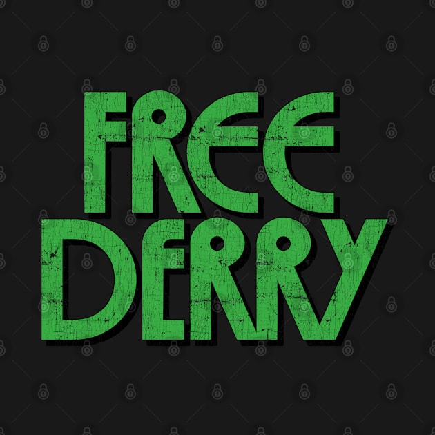 Free Derry  -- Retro Faded Style Design by feck!