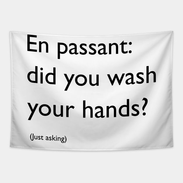 En passant, did you wash your hands? Tapestry by Blacklinesw9