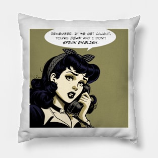 Comic get caught deaf don't speak english Pillow