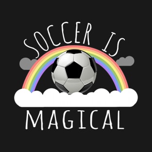 Soccer Is Magical T-Shirt