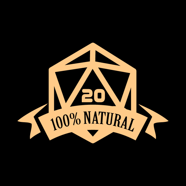 100% Natural 20 - Nat20 Critical Hit by OfficialTeeDreams