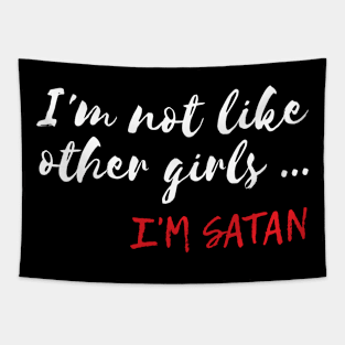 Funny I'm Not Like Other Girls I'm Satan Tapestry