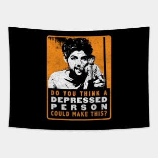 Do You Think A Depressed Person Could Make This - Ben Wyatt Tapestry