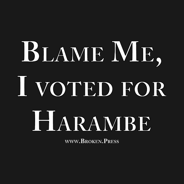 I Voted Harambe by brokenpress