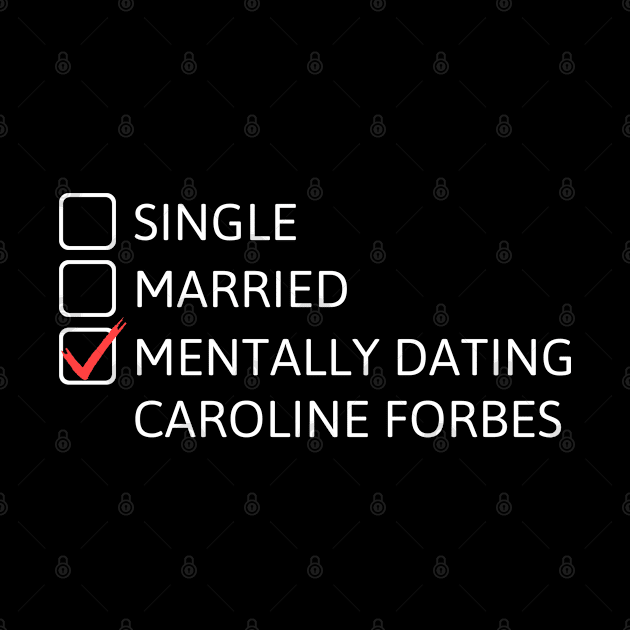 Mentally dating Caroline Forbes by cheesefries