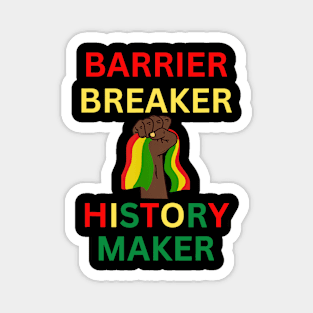 Barrier Breaker History Maker Love Gifts Magnet