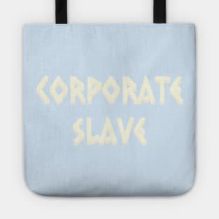 Corporate Slave Tote