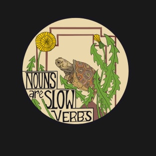 Nouns are Slow Verbs Art Nouveau Inspired Design T-Shirt