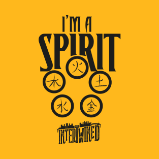 INTERTWINED: I'M A SPIRIT T-Shirt