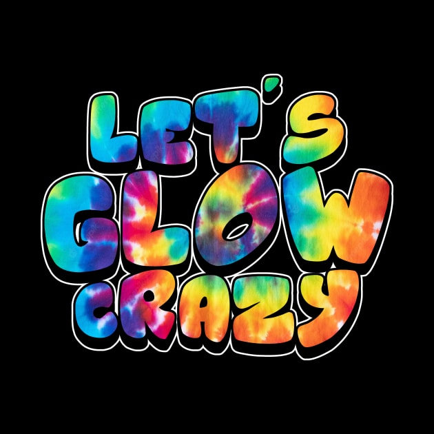 Let's Glow Crazy Glow Party 80s Retro Costume Party Lover by peskyrubeus