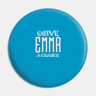 #GiveEmmaAChance Pin