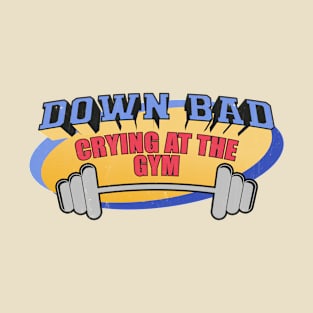 Down Bad Crying At The Gym // Retro T-Shirt