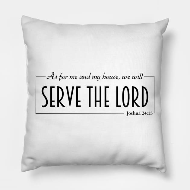 Serve the Lord Joshua 24:15 Christian Pillow by HisPromises