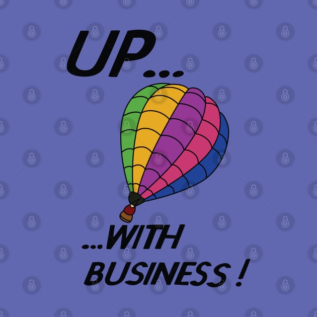 Up... with Business Poster by saintpetty