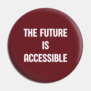 The Future Is Accessible Pin