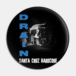Drain Santa Cruz Hardcore Pin