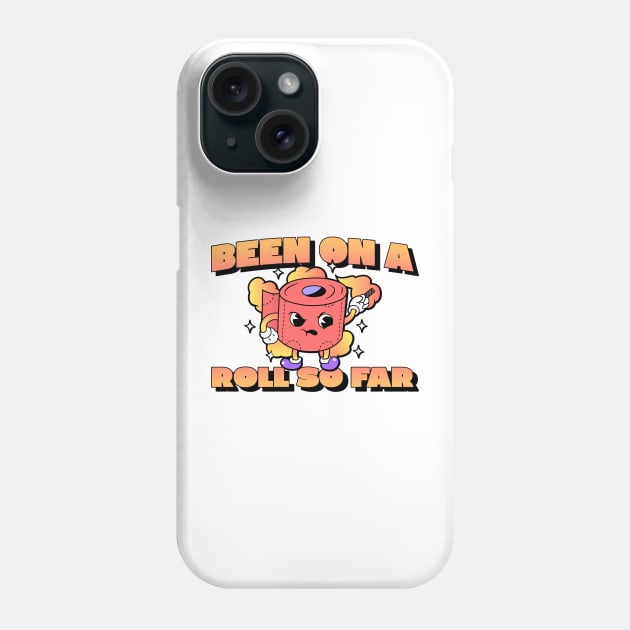 unstoppable been on a roll Phone Case by dgutpro87