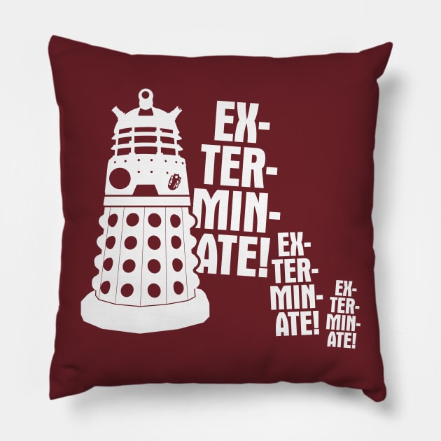 EXTERMINATE! Pillow by MindsparkCreative