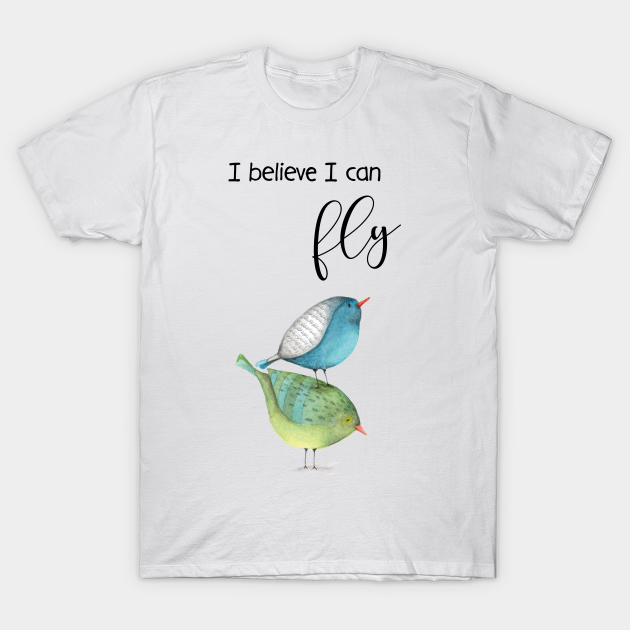 Discover I believe I can fly - two birds - Birds - T-Shirt