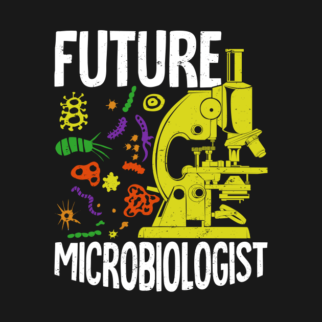 Future Microbiologist Microbiology Student Gift by Dolde08