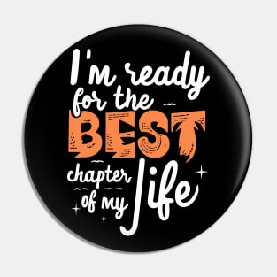 I'm Ready For The Best Chapter Of My Life Pin